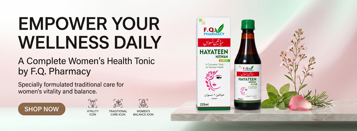 Hayateen Niswan Syrup by F.Q. Pharmacy – traditional women’s health tonic with herbal ingredients for vitality and balance